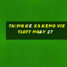 Thống kê XS Keno Vietlott ngày 27