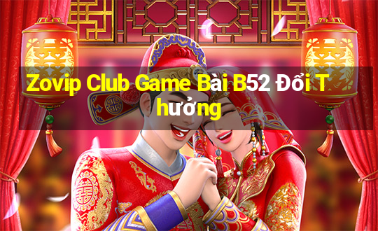 Zovip Club Game Bài B52 Đổi Thưởng