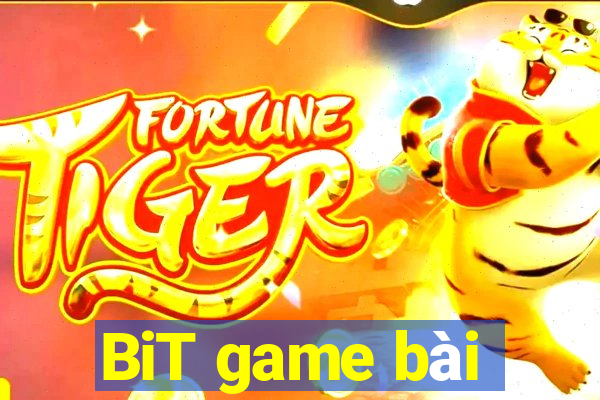 BiT game bài