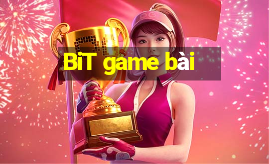 BiT game bài