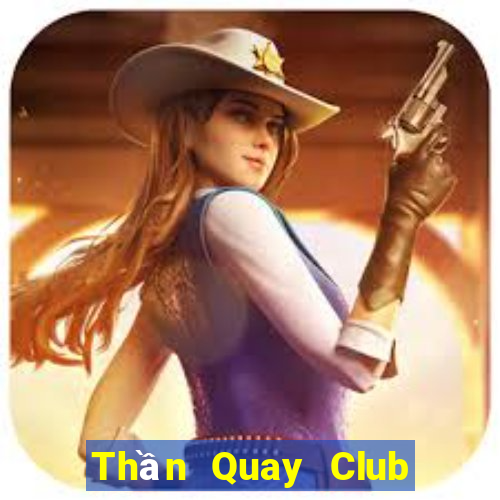 Thần Quay Club Game Bài 3D