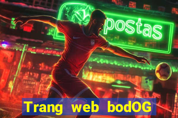 Trang web bodOG web bodOG