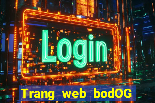 Trang web bodOG web bodOG