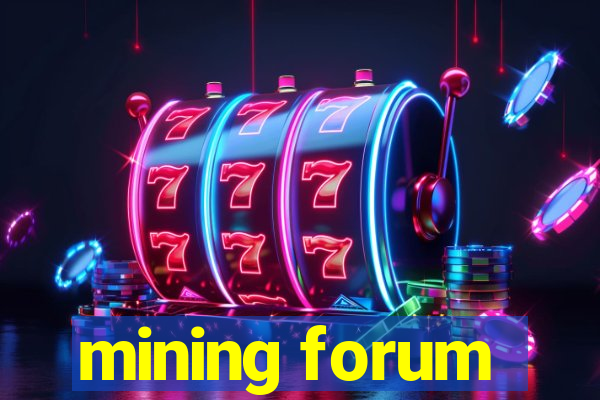 mining forum