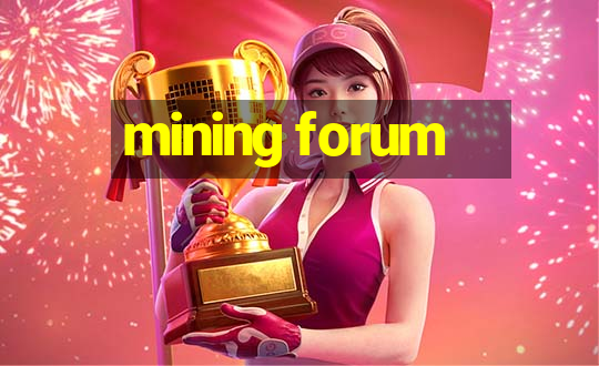 mining forum