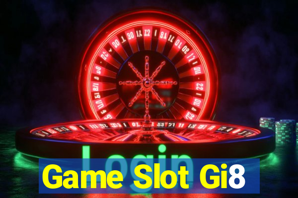 Game Slot Gi8