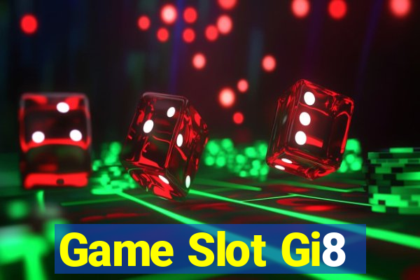 Game Slot Gi8