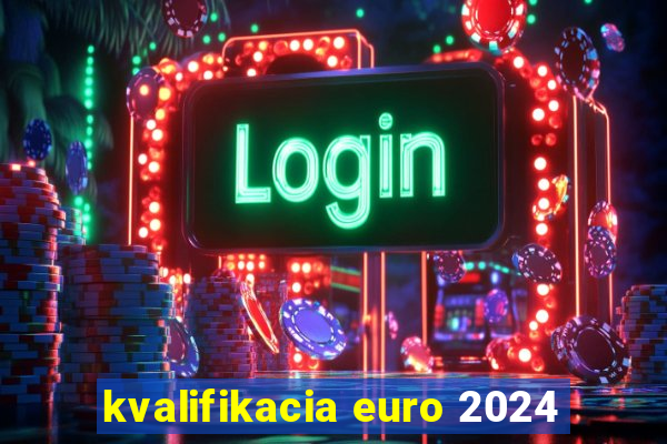 kvalifikacia euro 2024