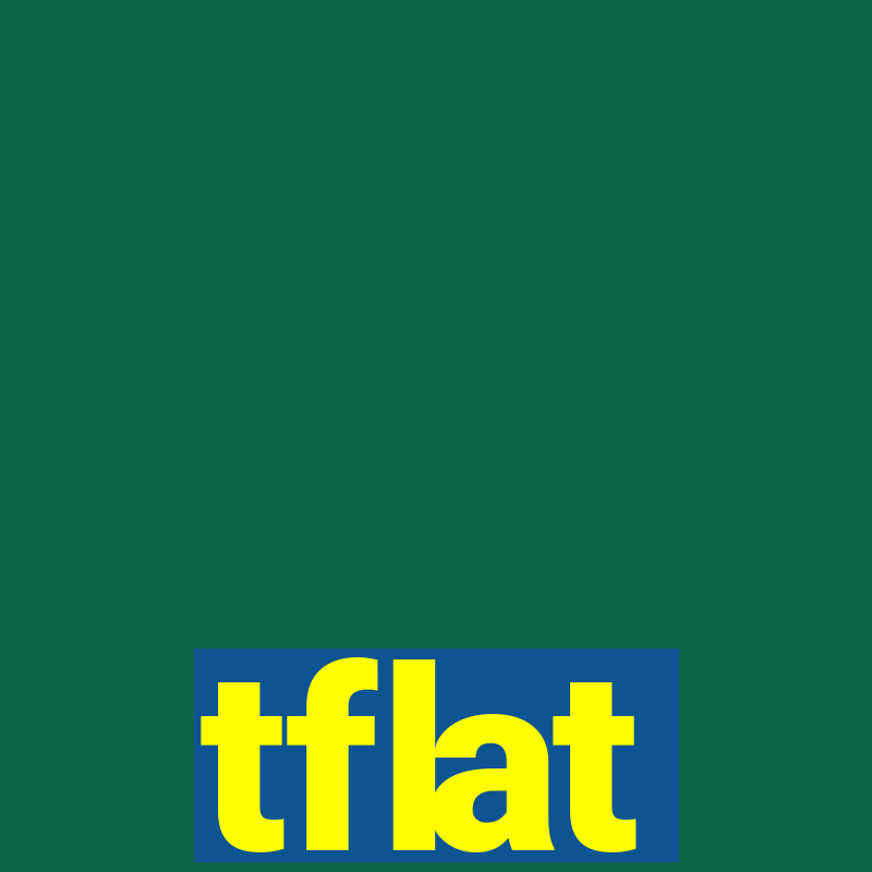 tflat