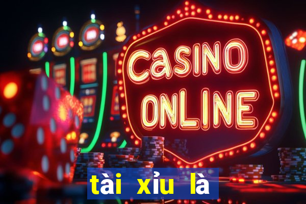 tài xỉu là như nào