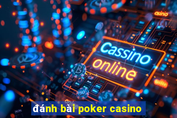 đánh bài poker casino