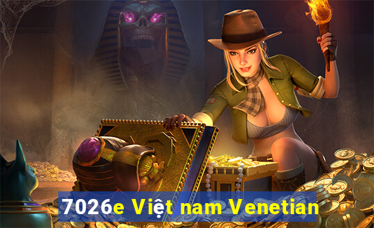 7026e Việt nam Venetian