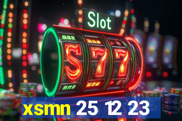 xsmn 25 12 23