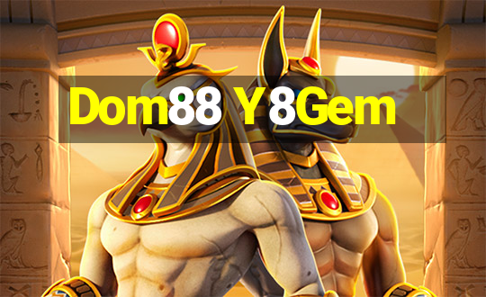 Dom88 Y8Gem