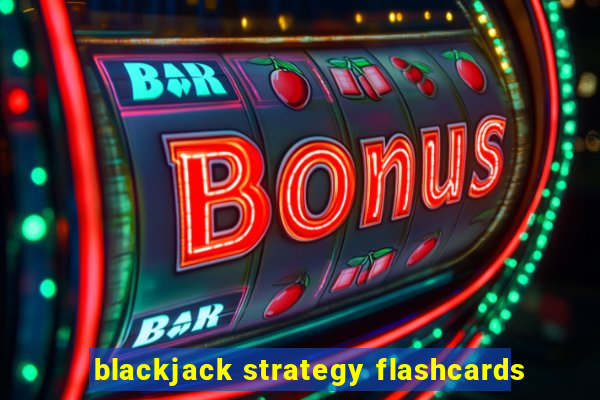 blackjack strategy flashcards