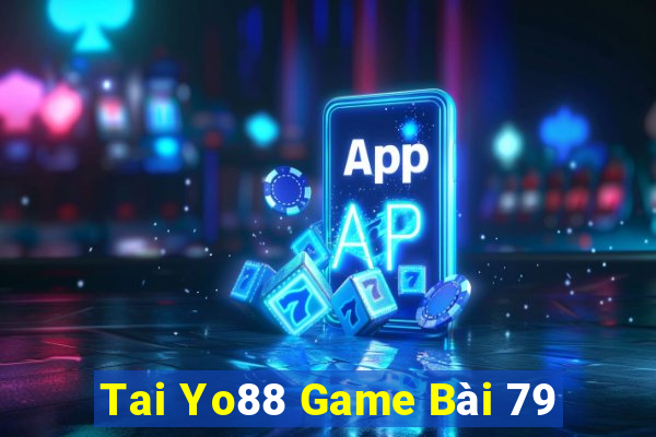 Tai Yo88 Game Bài 79