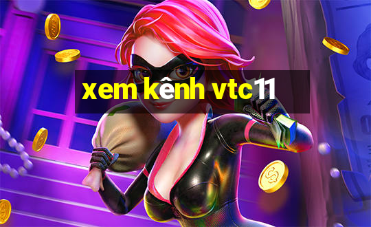 xem kênh vtc11