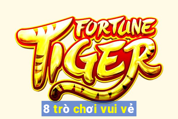 8 trò chơi vui vẻ