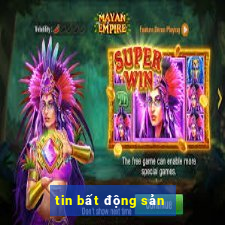 tin bất động sản