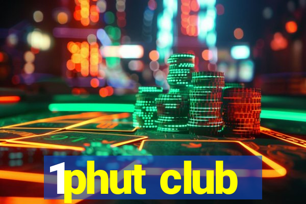 1phut club