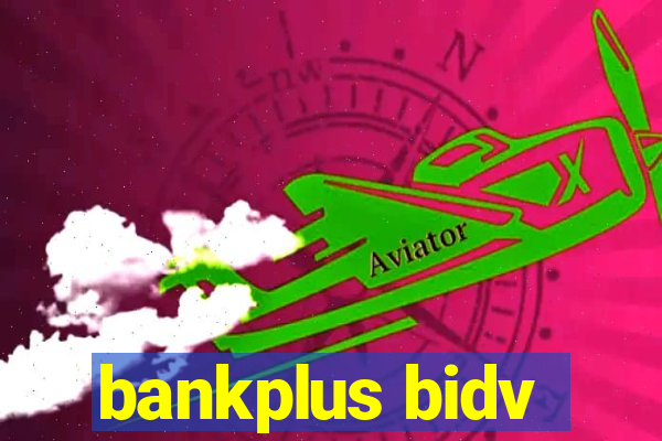 bankplus bidv