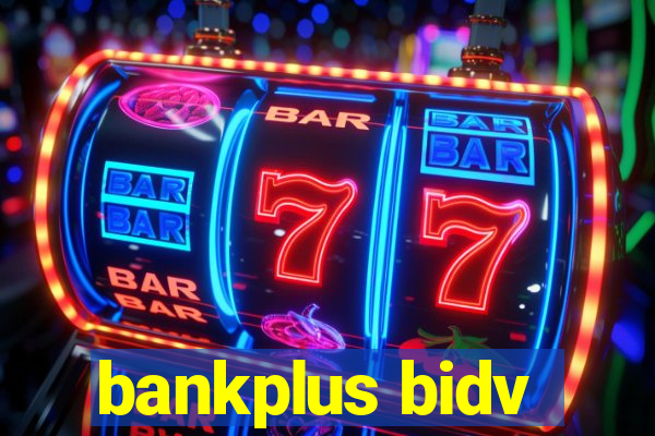 bankplus bidv