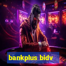 bankplus bidv