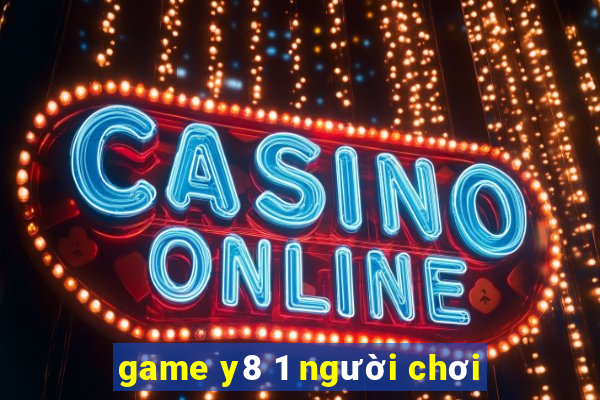 game y8 1 người chơi