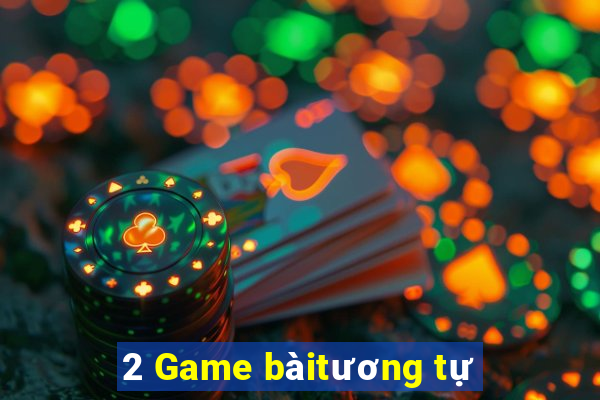 2 Game bàitương tự