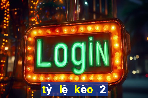 tỷ lệ kèo 2 1 4