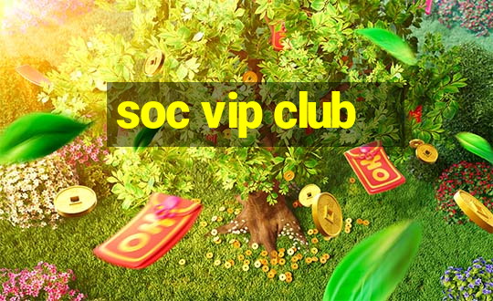 soc vip club