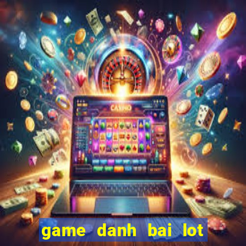 game danh bai lot quan ao