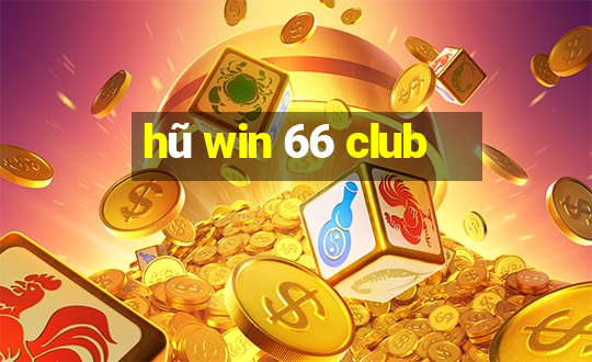 hũ win 66 club