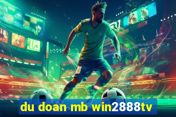 du doan mb win2888tv