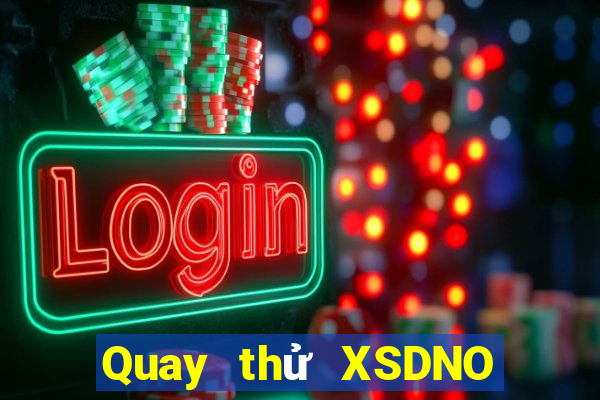 Quay thử XSDNO Thứ 4