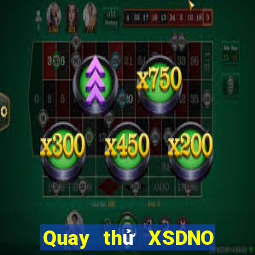 Quay thử XSDNO Thứ 4