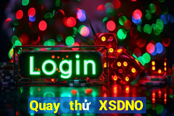 Quay thử XSDNO Thứ 4