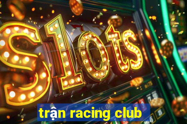 trận racing club