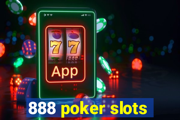 888 poker slots