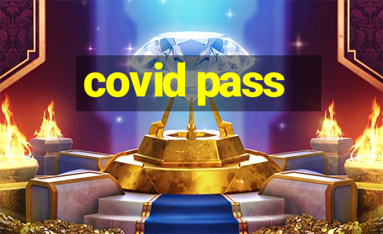 covid pass