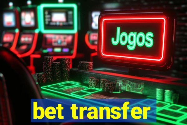 bet transfer