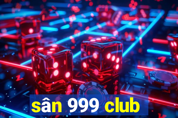 sân 999 club