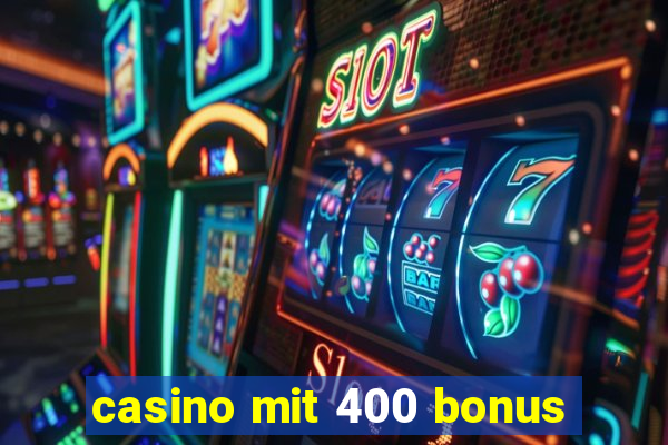 casino mit 400 bonus