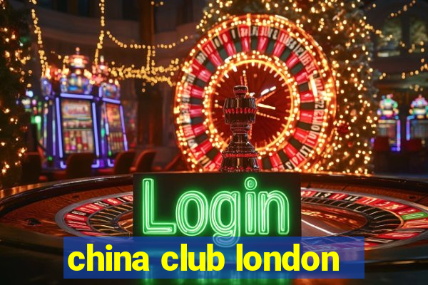 china club london