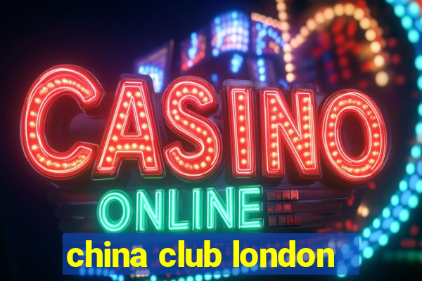 china club london