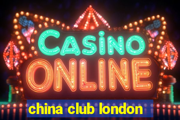 china club london