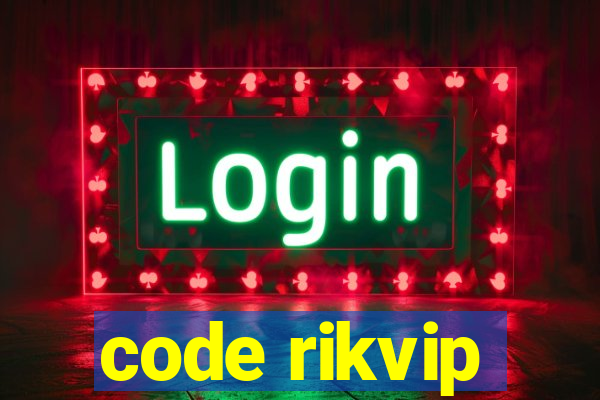 code rikvip