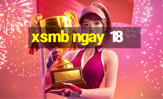 xsmb ngay 18