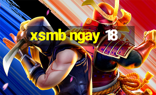 xsmb ngay 18