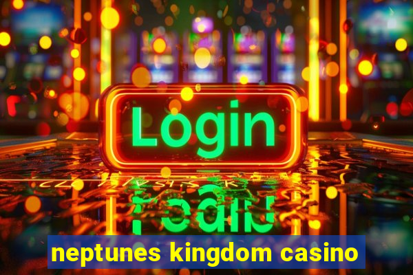 neptunes kingdom casino